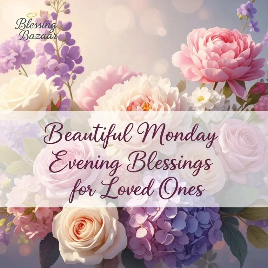 A serene Monday evening blessings scene, radiating blessings and warmth for loved ones gathered together in joy and gratitude.