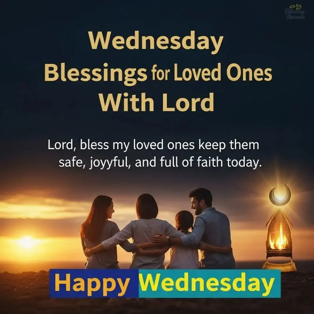 A serene image depicting a spiritual blessing for loved ones on a Wednesday, featuring a figure of the Lord.